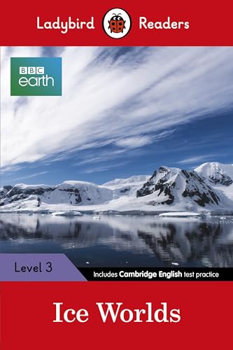 Ladybird Readers Level 3 - BBC Earth - Ice Worlds (ELT Graded Reader) von Ladybird